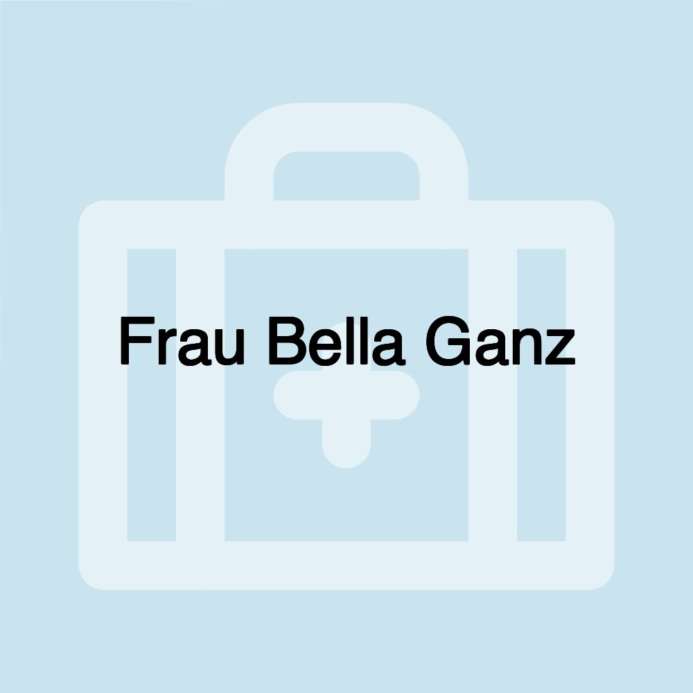 Frau Bella Ganz