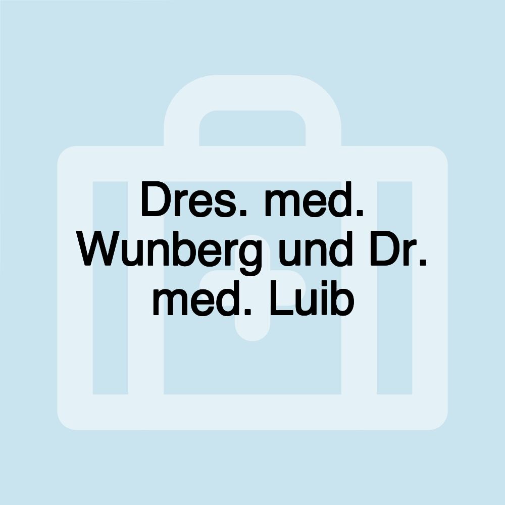 Dres. med. Wunberg und Dr. med. Luib