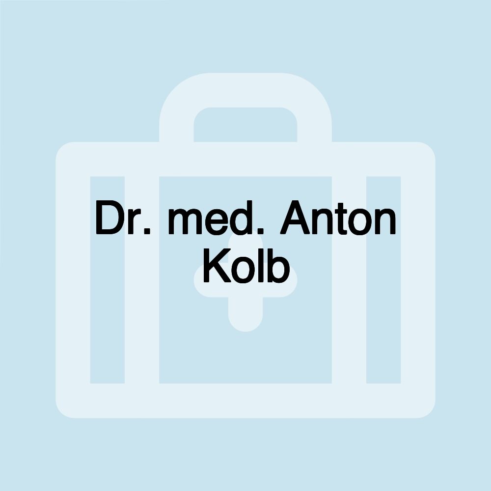 Dr. med. Anton Kolb