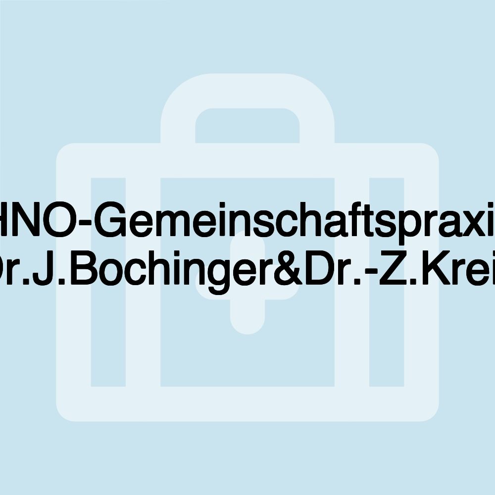 HNO-Gemeinschaftspraxis Dr.J.Bochinger&Dr.-Z.Kreis