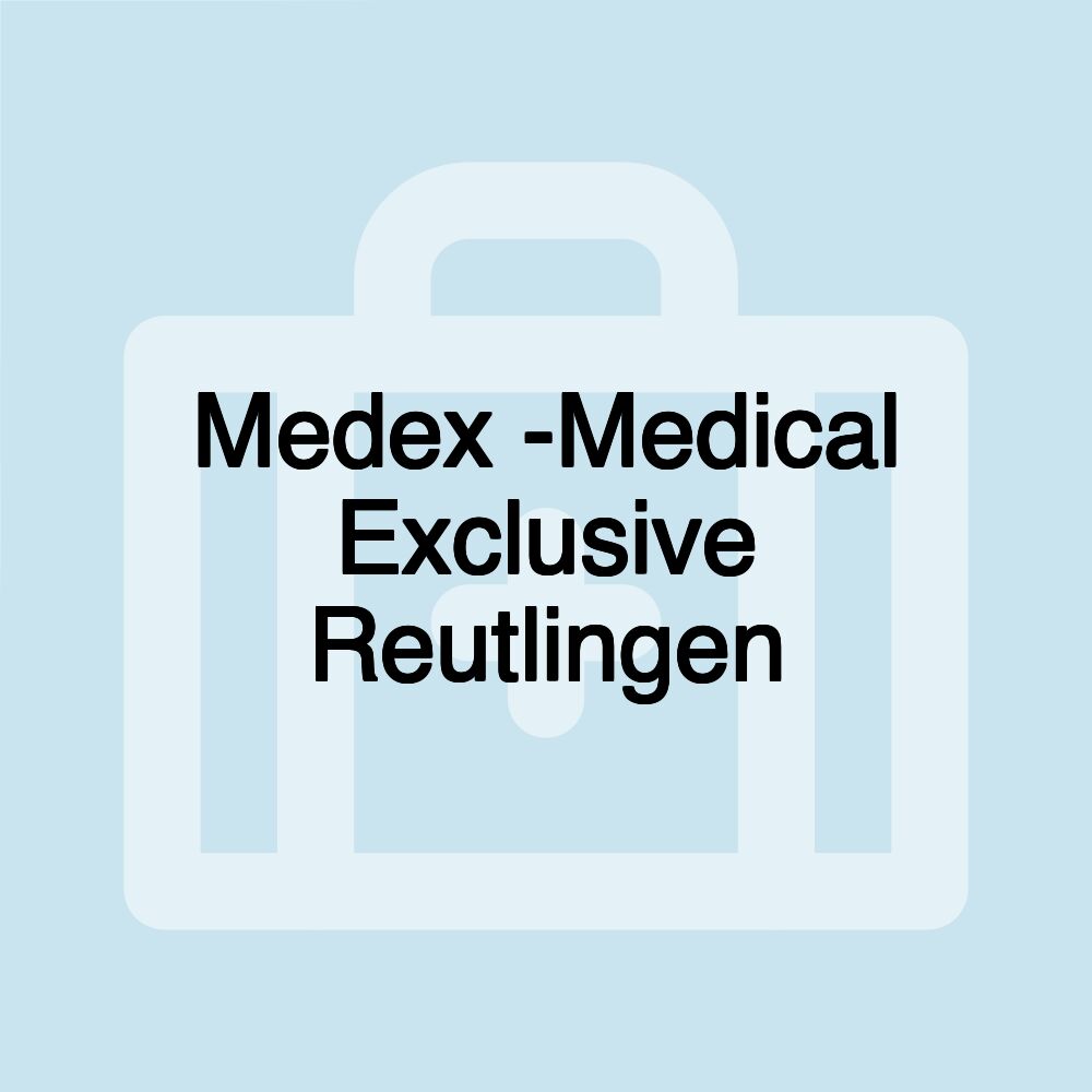 Medex -Medical Exclusive Reutlingen