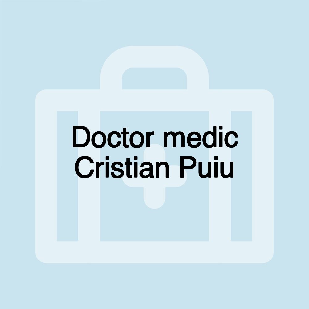 Doctor medic Cristian Puiu