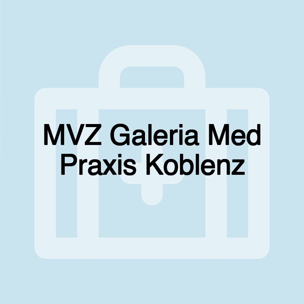 MVZ Galeria Med Praxis Koblenz