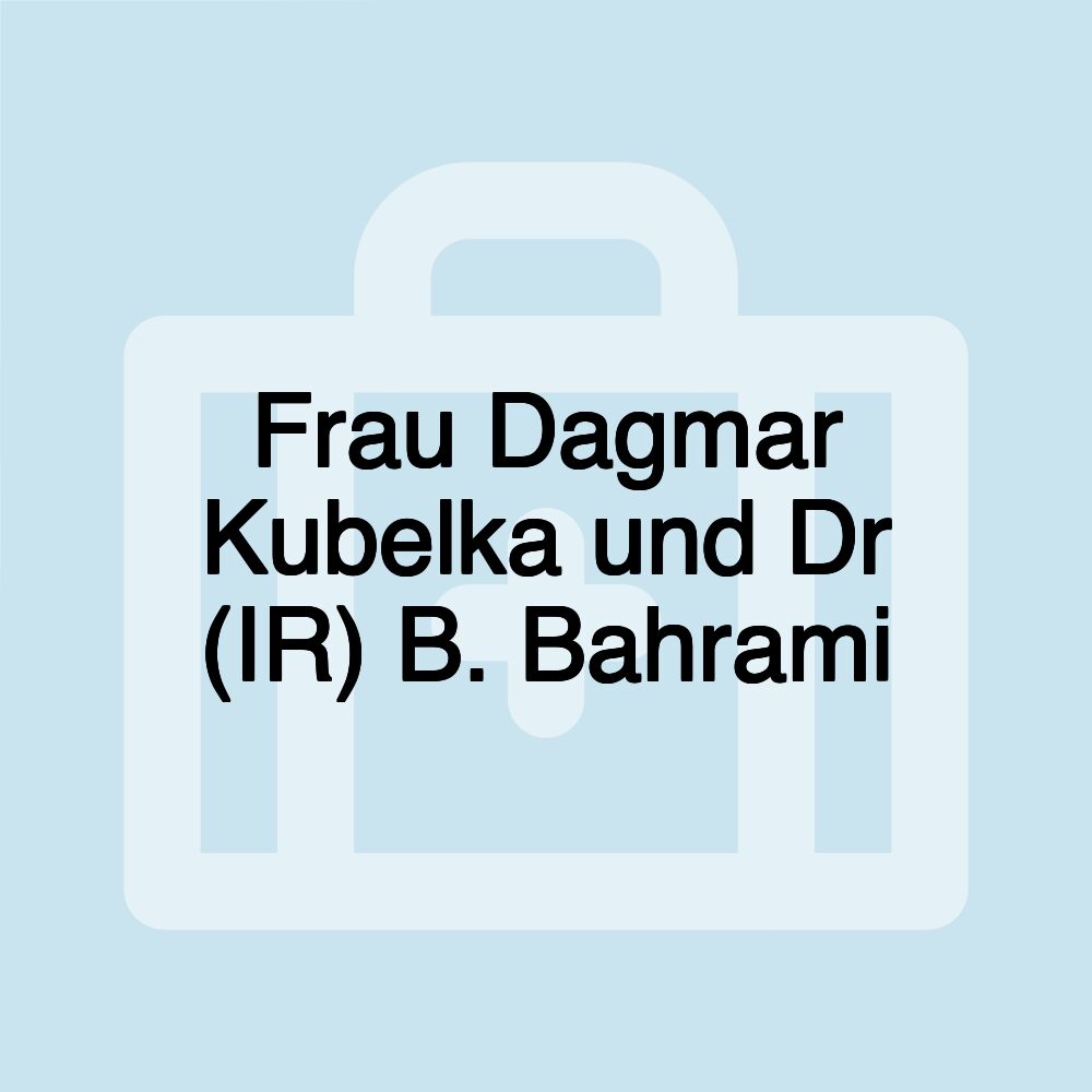 Frau Dagmar Kubelka und Dr (IR) B. Bahrami