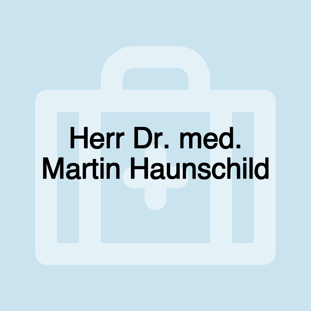 Herr Dr. med. Martin Haunschild