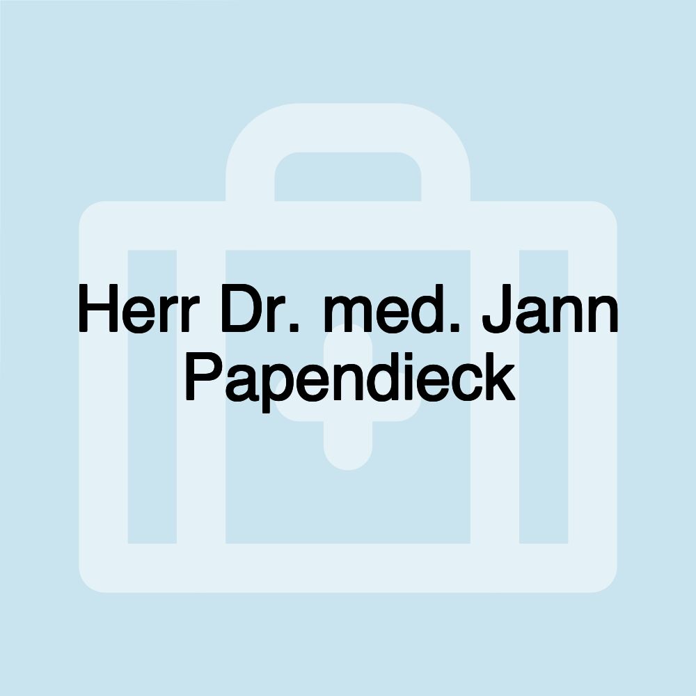 Herr Dr. med. Jann Papendieck