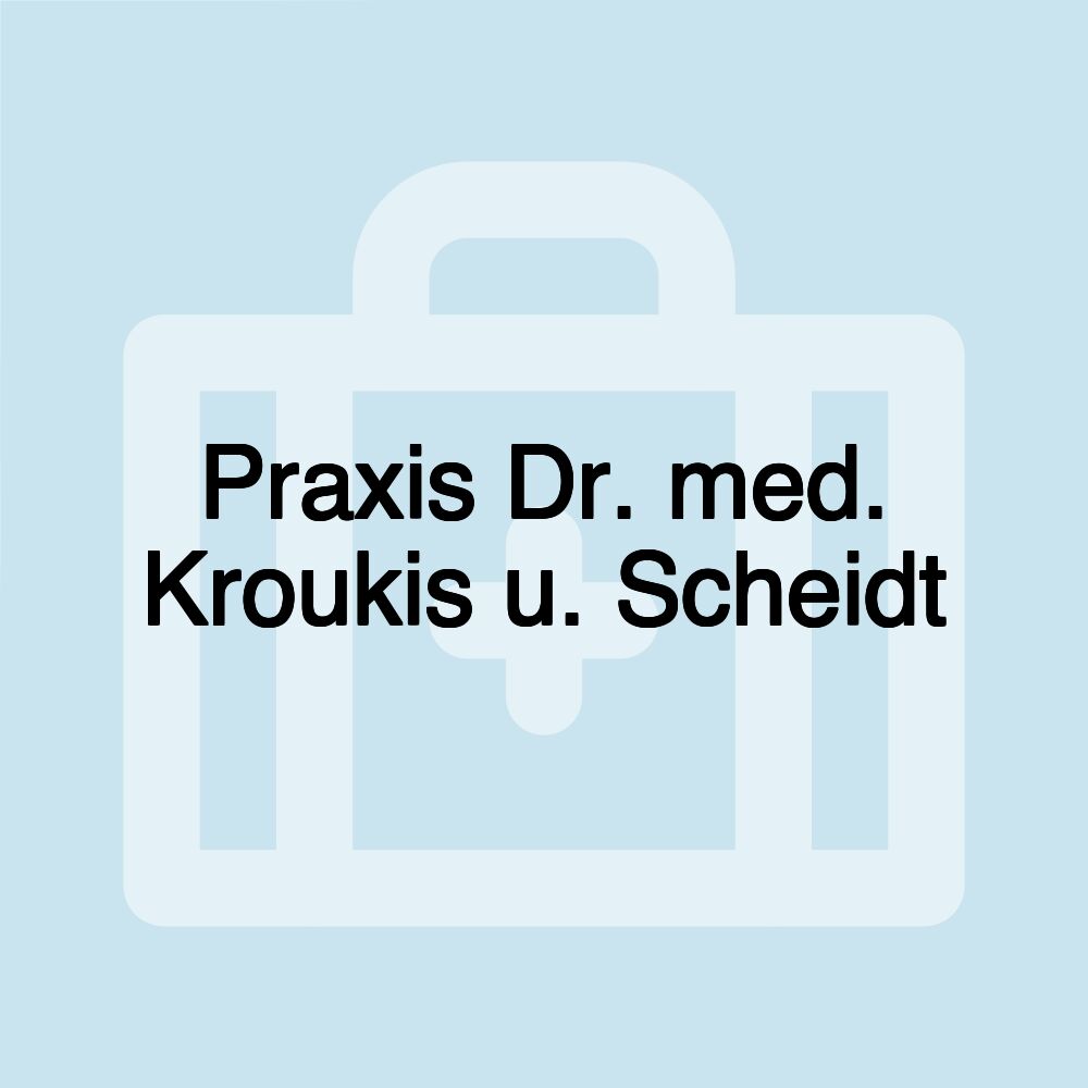 Praxis Dr. med. Kroukis u. Scheidt