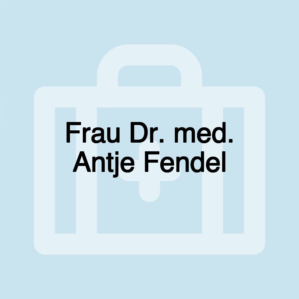 Frau Dr. med. Antje Fendel