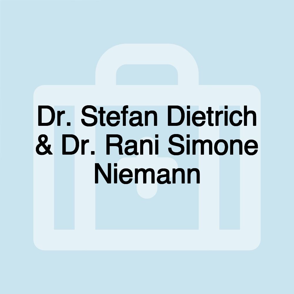 Dr. Stefan Dietrich & Dr. Rani Simone Niemann