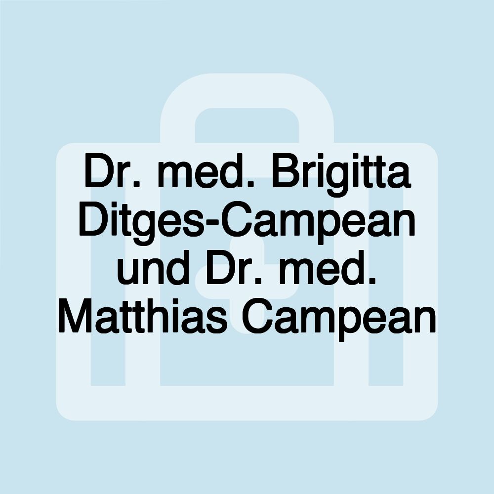 Dr. med. Brigitta Ditges-Campean und Dr. med. Matthias Campean