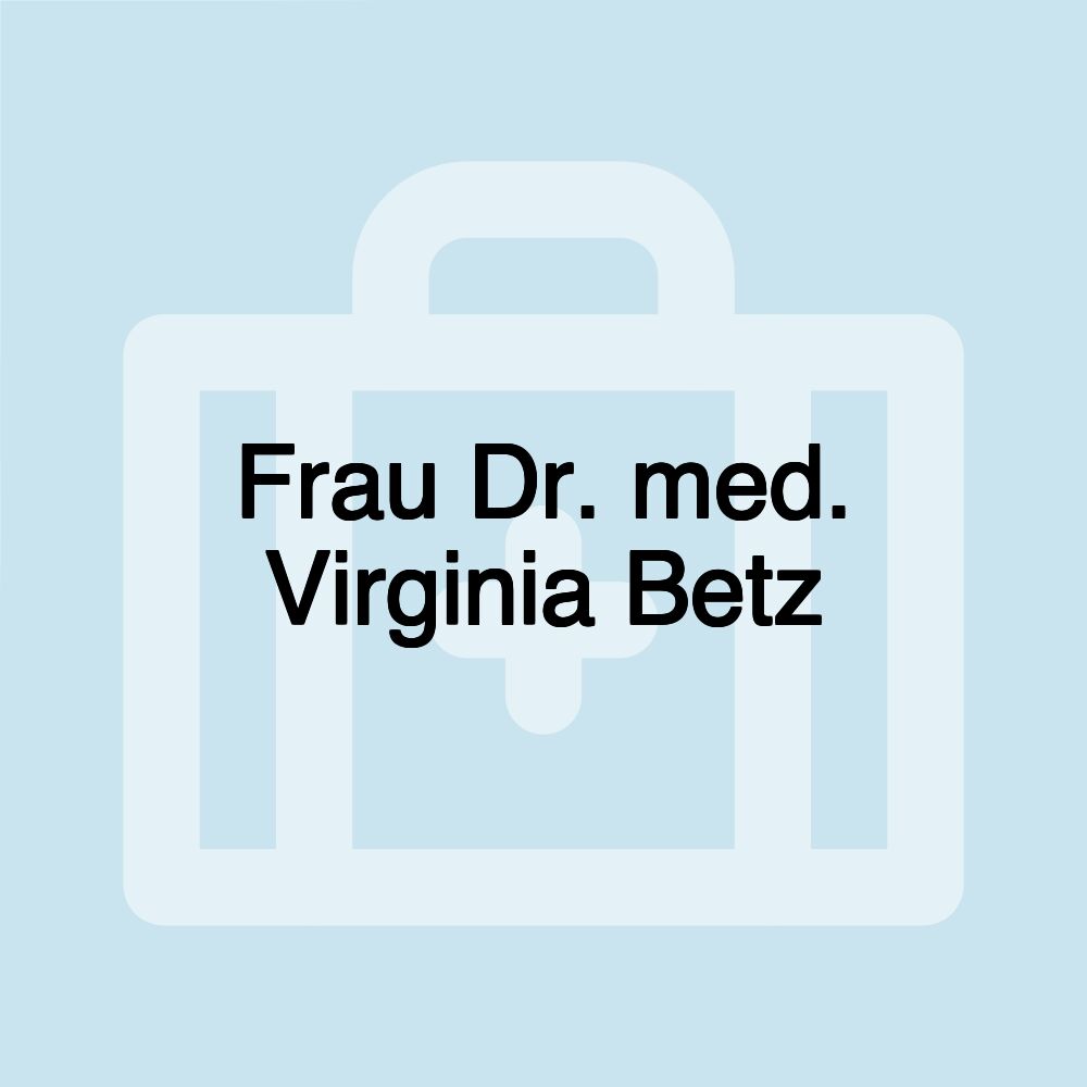 Frau Dr. med. Virginia Betz