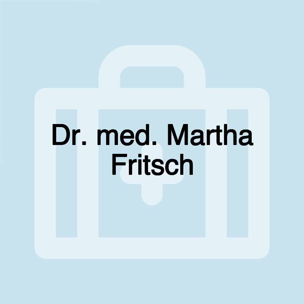 Dr. med. Martha Fritsch