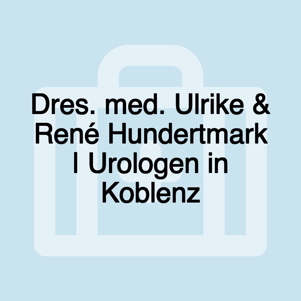 Dres. med. Ulrike & René Hundertmark | Urologen in Koblenz