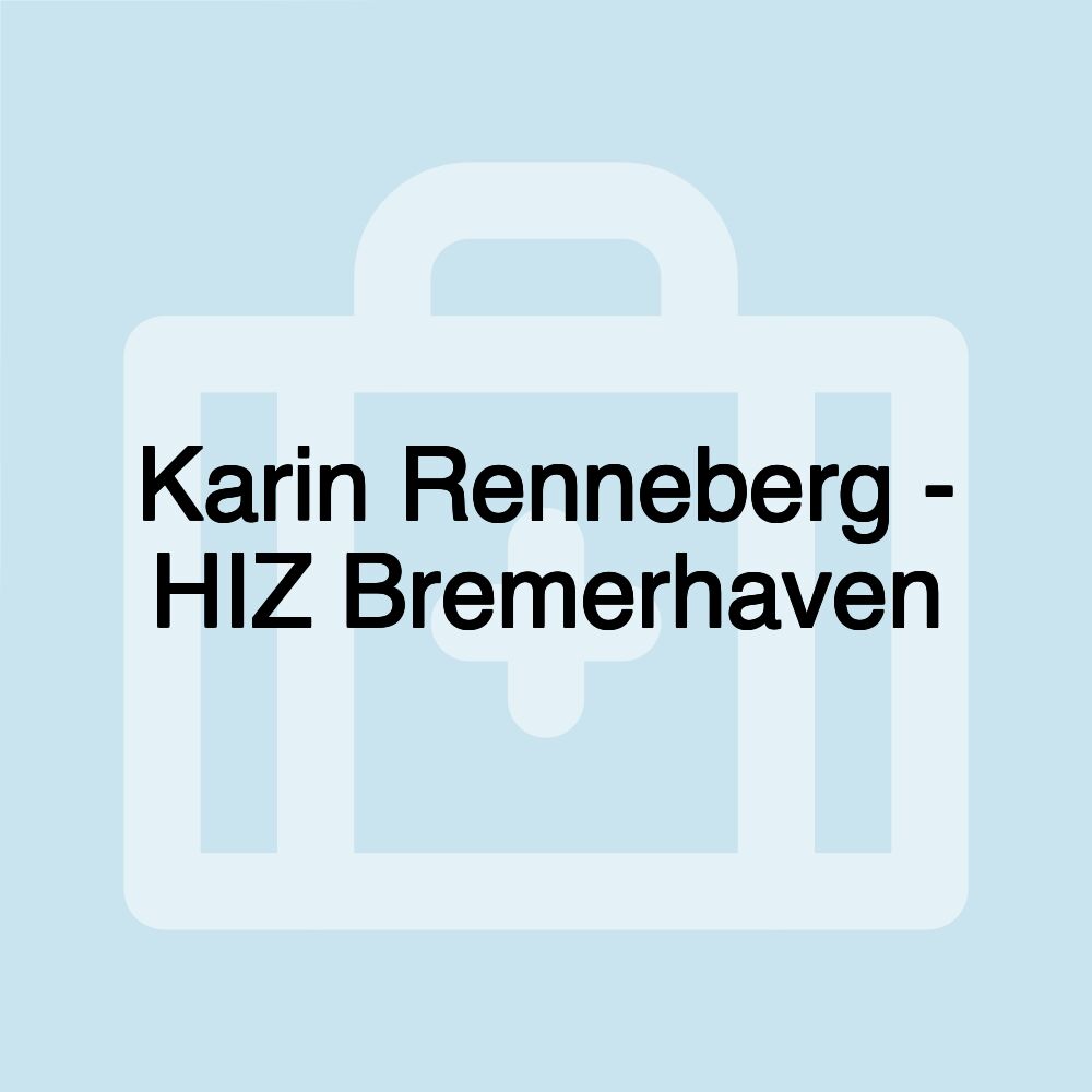 Karin Renneberg - HIZ Bremerhaven