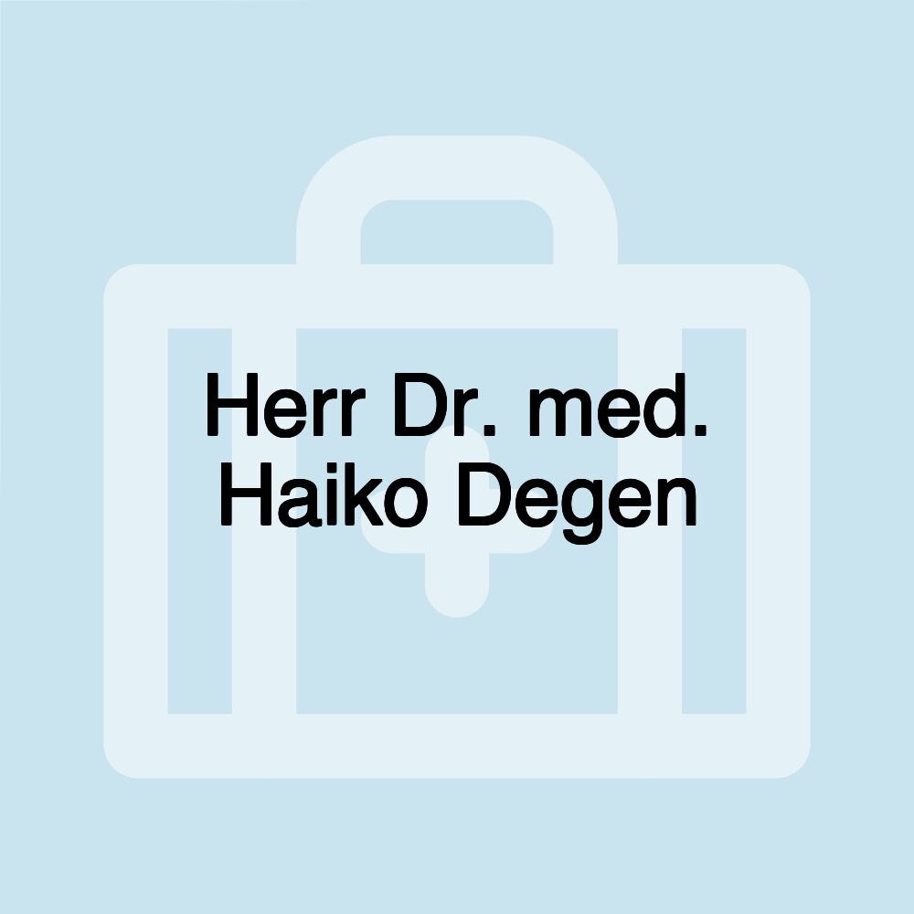 Herr Dr. med. Haiko Degen