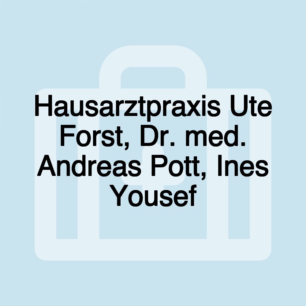 Hausarztpraxis Ute Forst, Dr. med. Andreas Pott, Ines Yousef