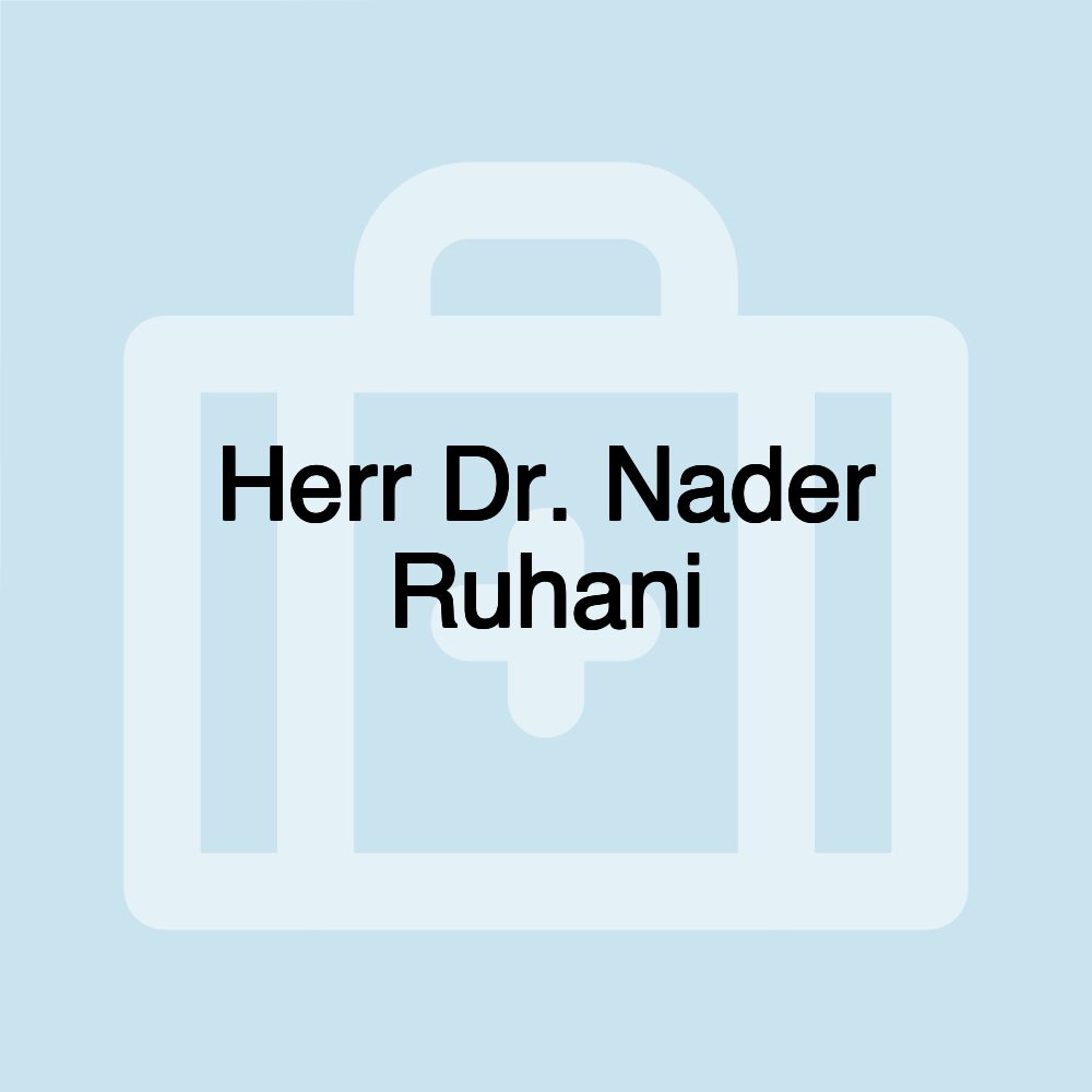 Herr Dr. Nader Ruhani