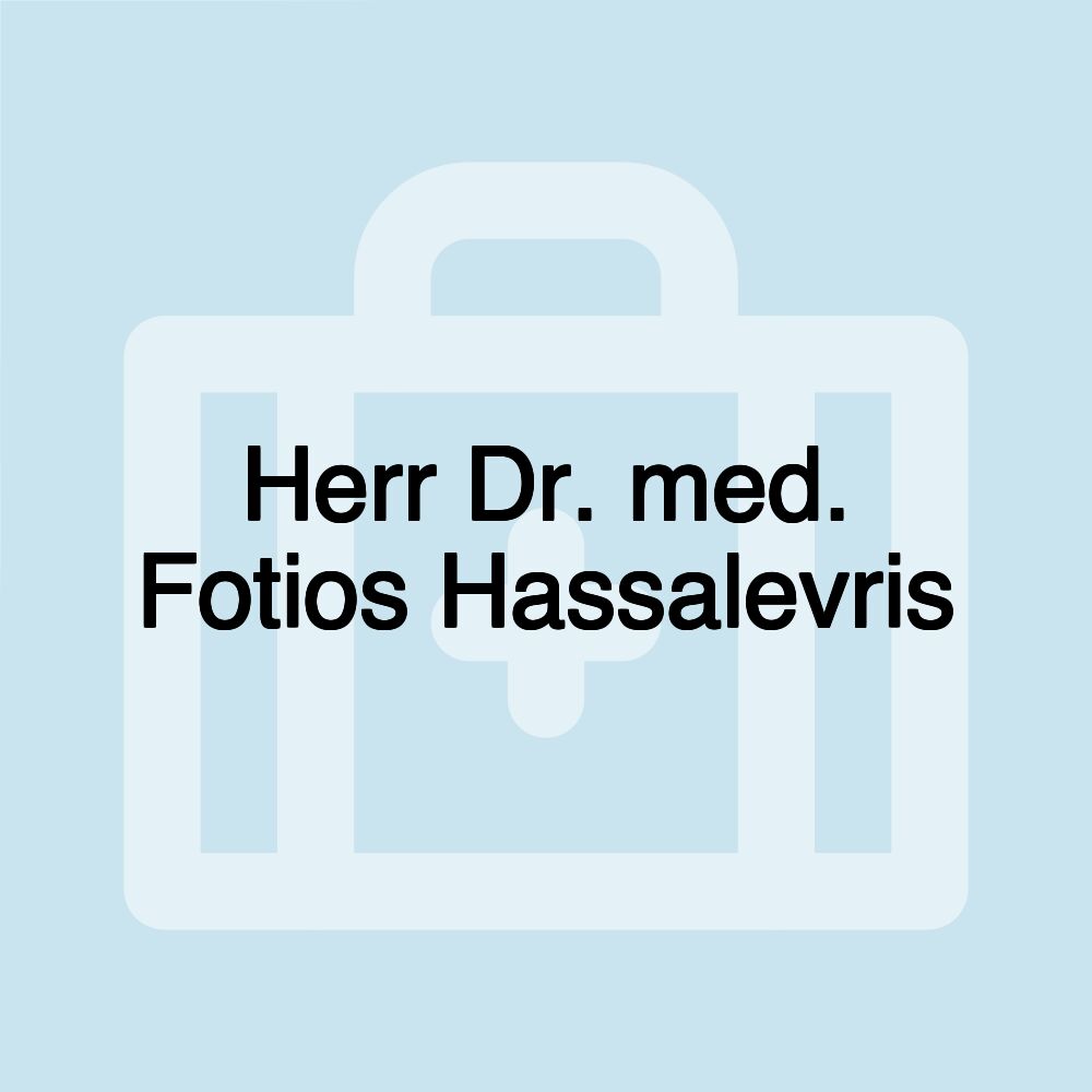 Herr Dr. med. Fotios Hassalevris