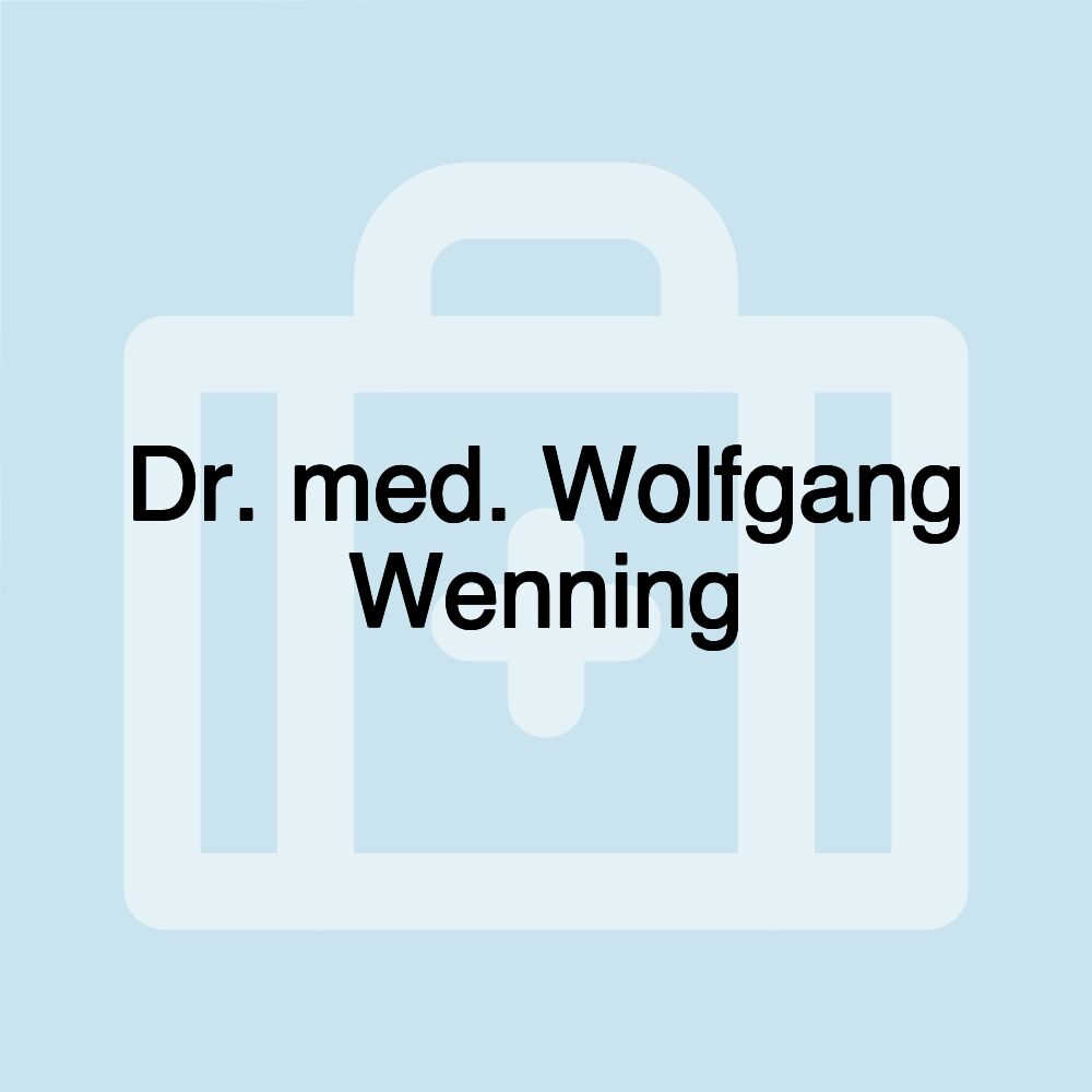 Dr. med. Wolfgang Wenning