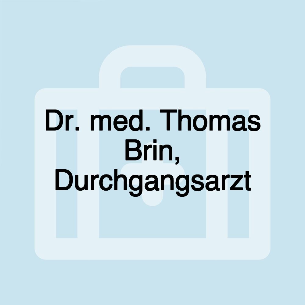 Dr. med. Thomas Brin, Durchgangsarzt