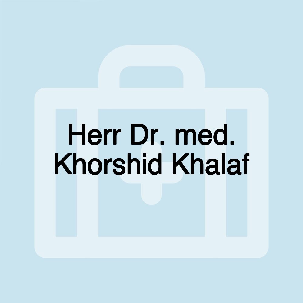 Herr Dr. med. Khorshid Khalaf