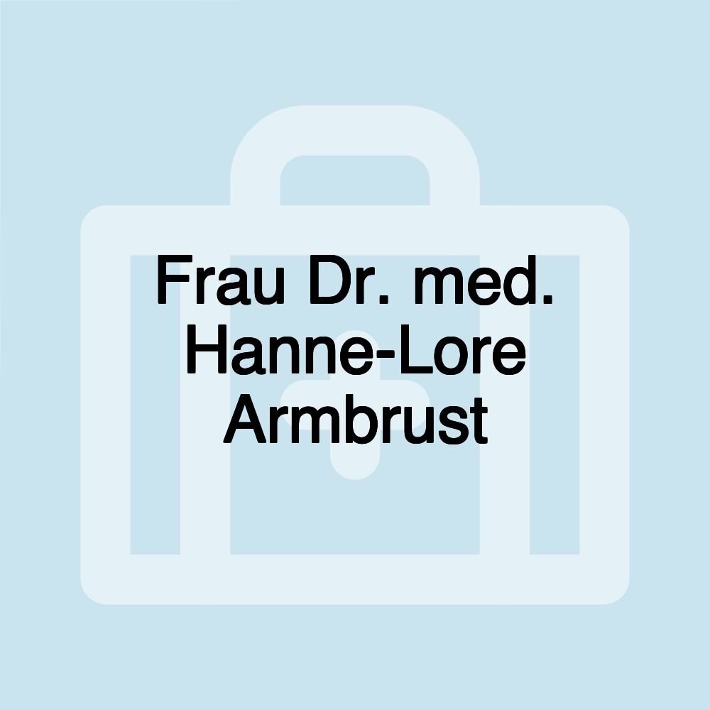 Frau Dr. med. Hanne-Lore Armbrust