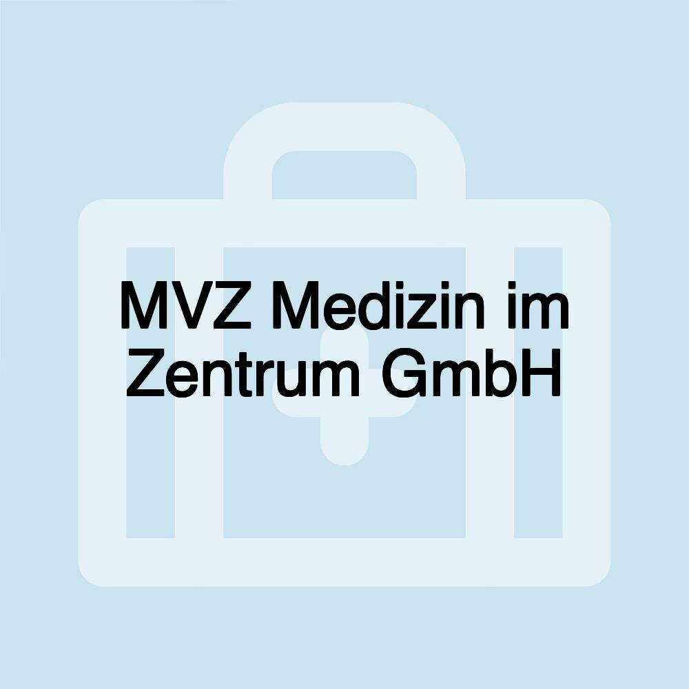 MVZ Medizin im Zentrum GmbH