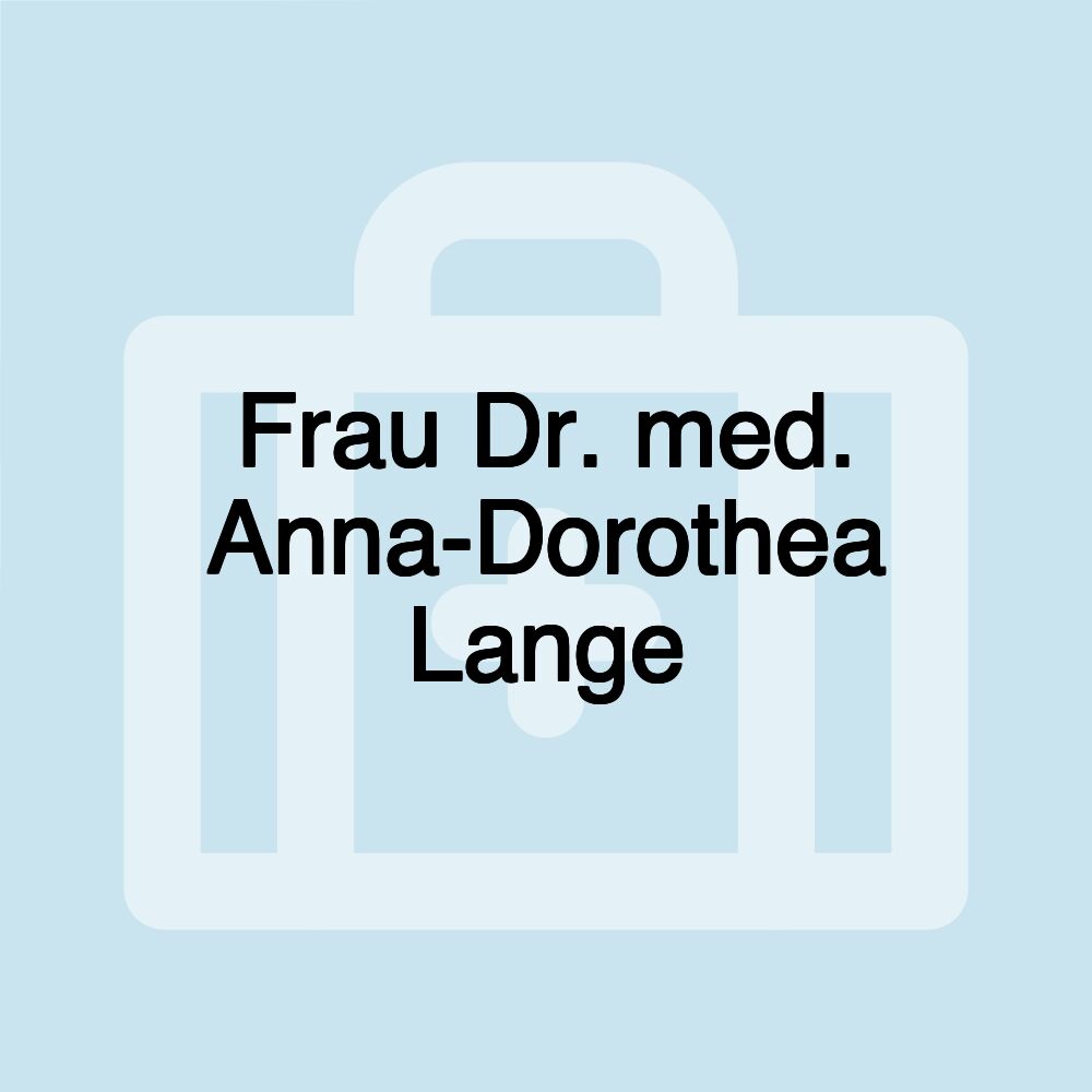 Frau Dr. med. Anna-Dorothea Lange