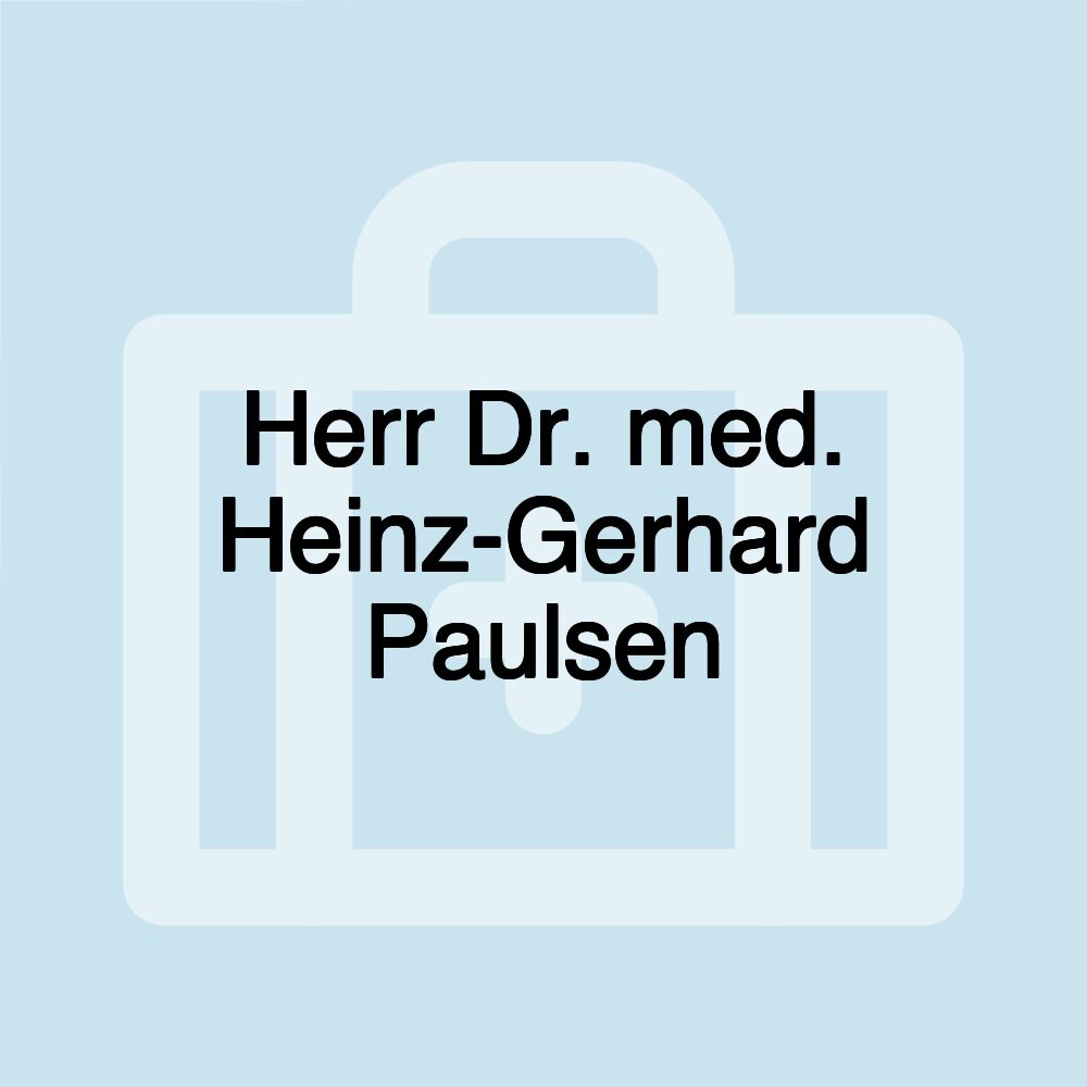 Herr Dr. med. Heinz-Gerhard Paulsen