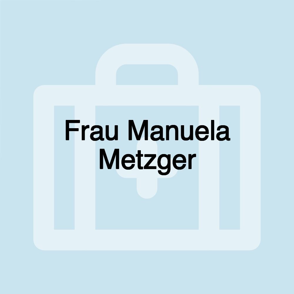 Frau Manuela Metzger