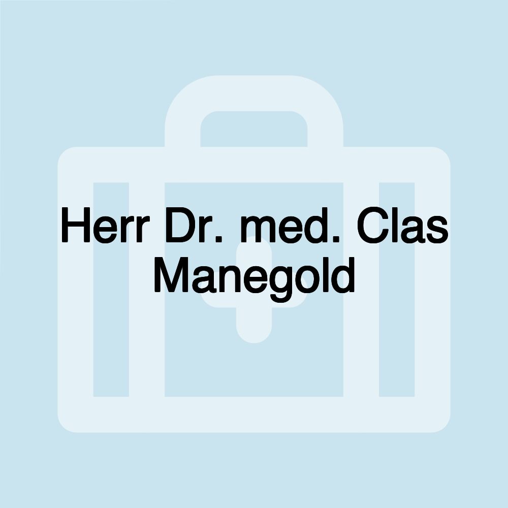 Herr Dr. med. Clas Manegold