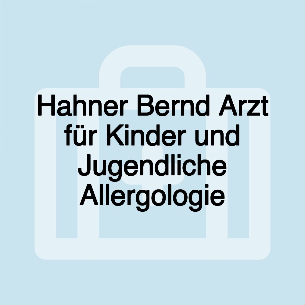 Hahner Bernd Arzt für Kinder und Jugendliche Allergologie