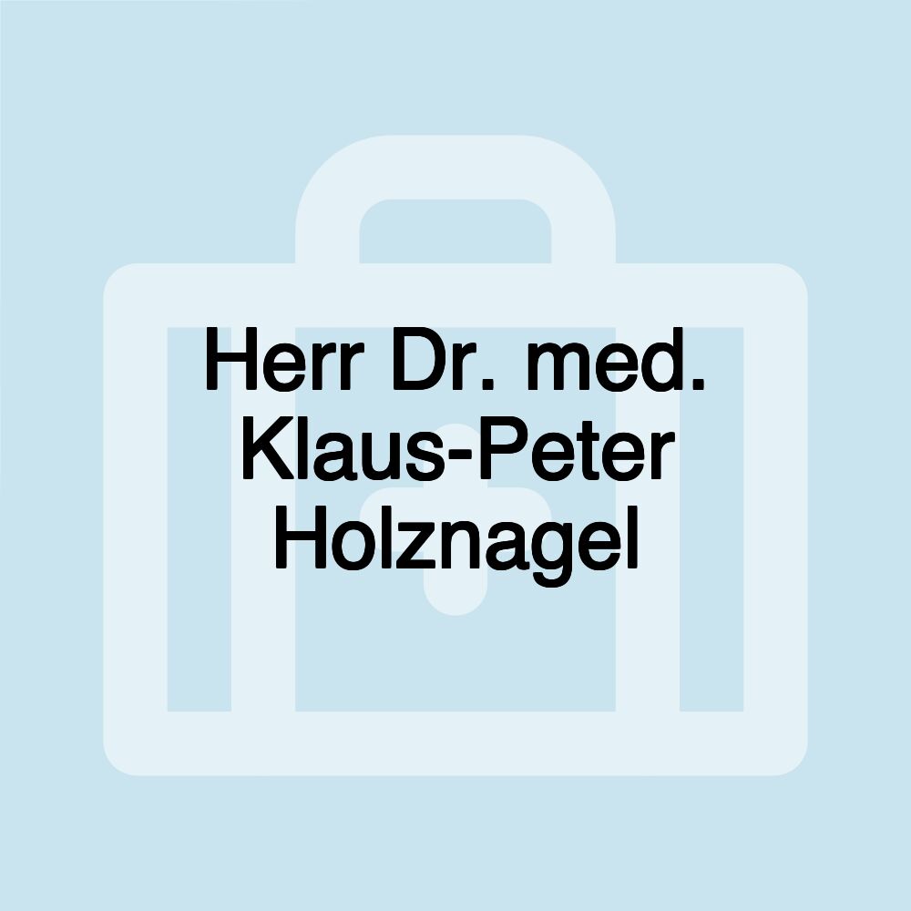 Herr Dr. med. Klaus-Peter Holznagel