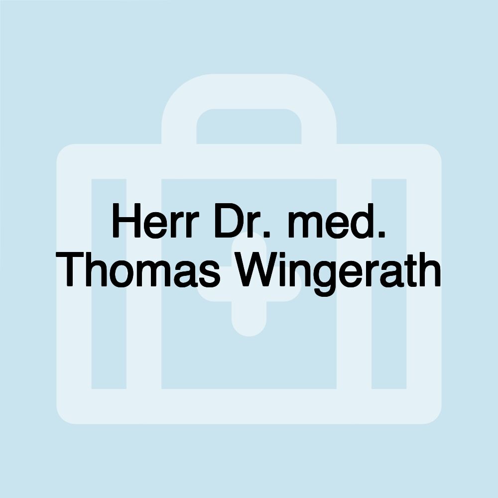 Herr Dr. med. Thomas Wingerath