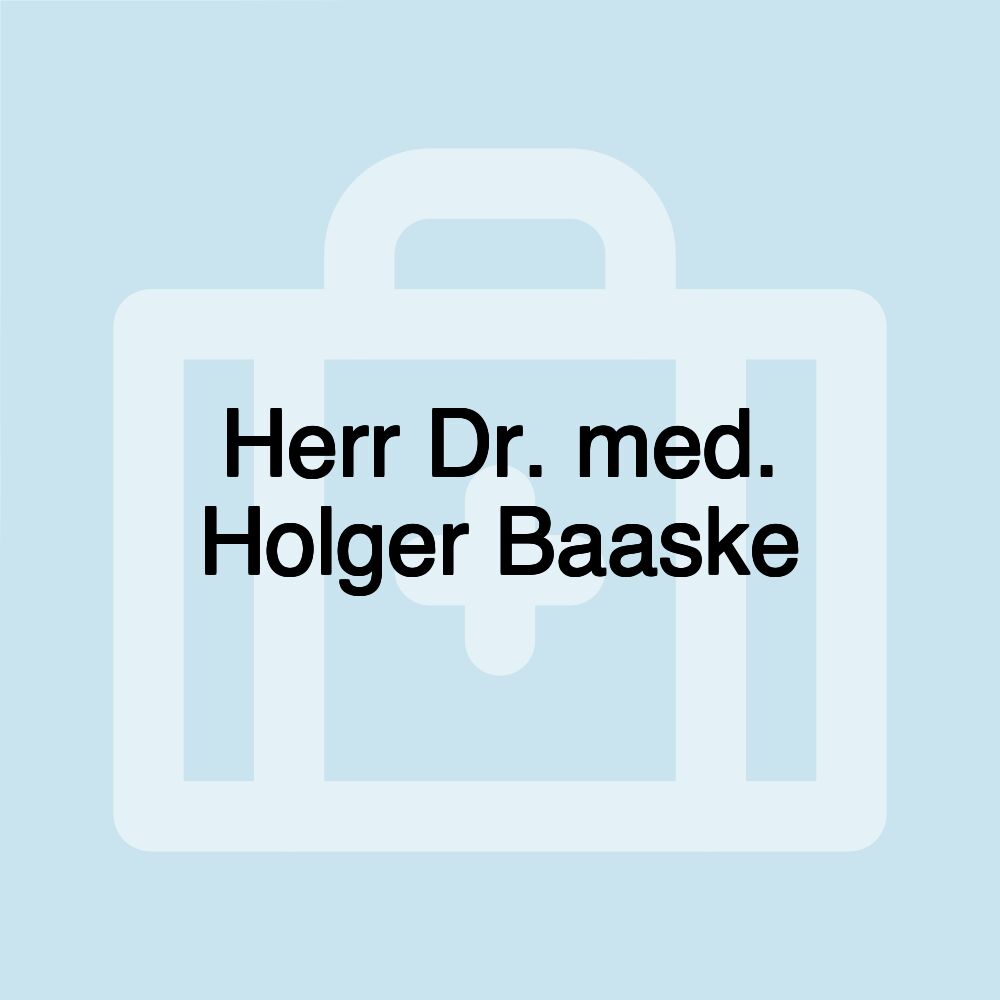 Herr Dr. med. Holger Baaske