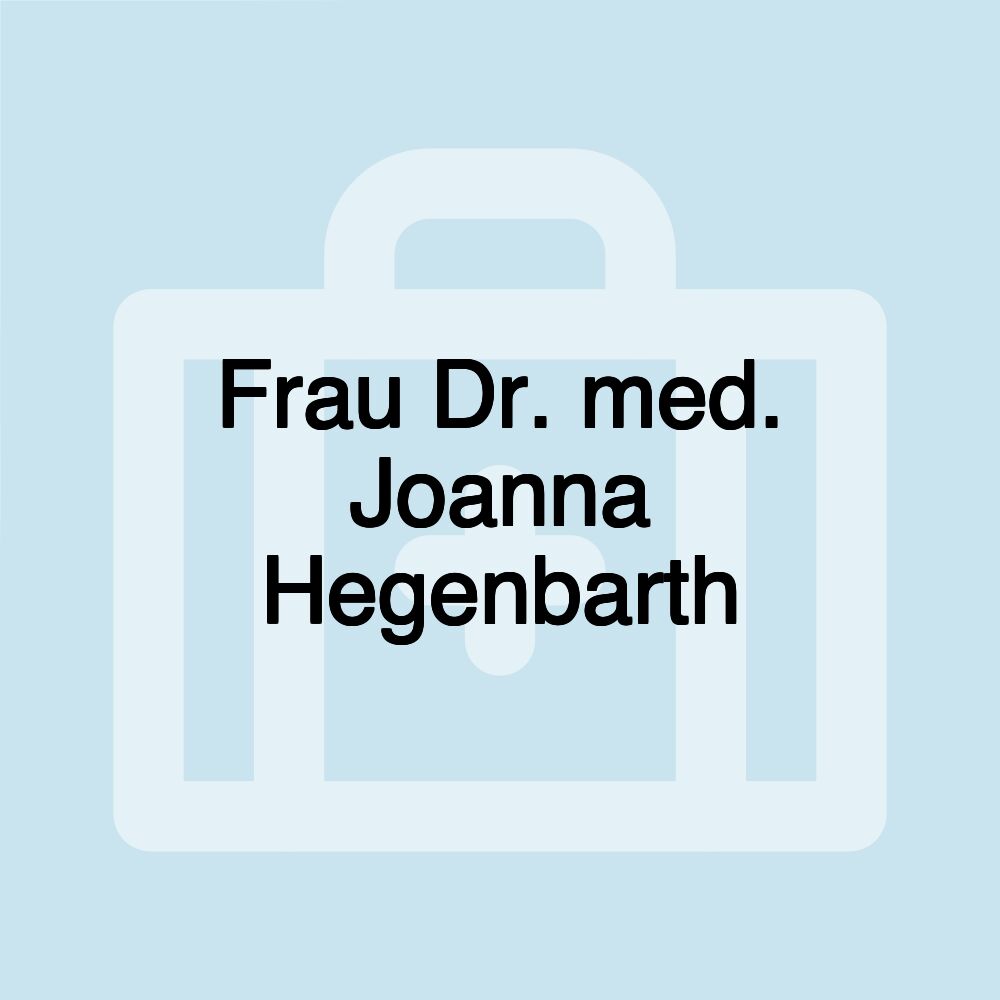 Frau Dr. med. Joanna Hegenbarth