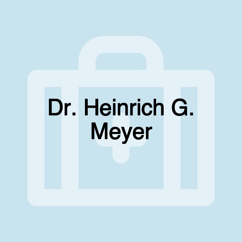 Dr. Heinrich G. Meyer