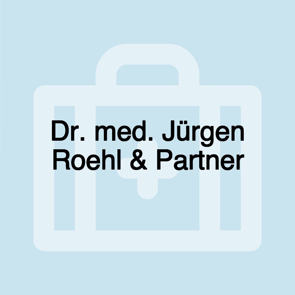 Dr. med. Jürgen Roehl & Partner