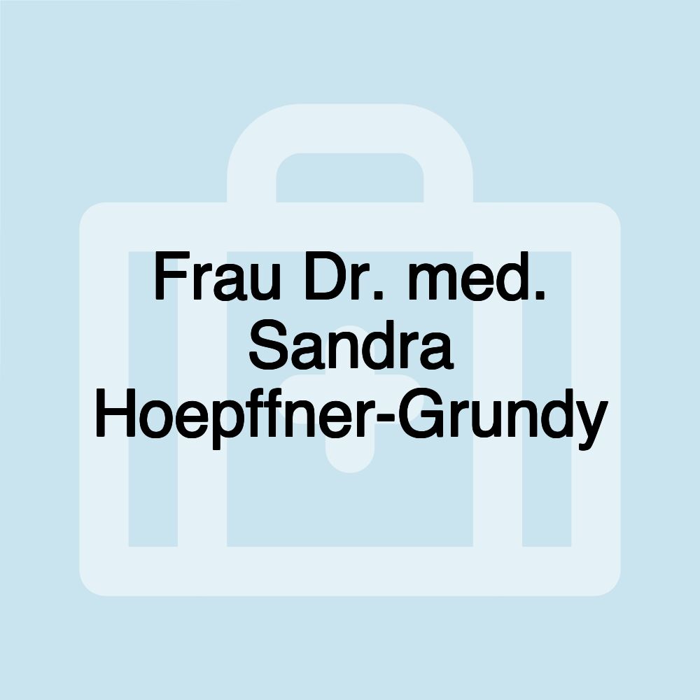 Frau Dr. med. Sandra Hoepffner-Grundy