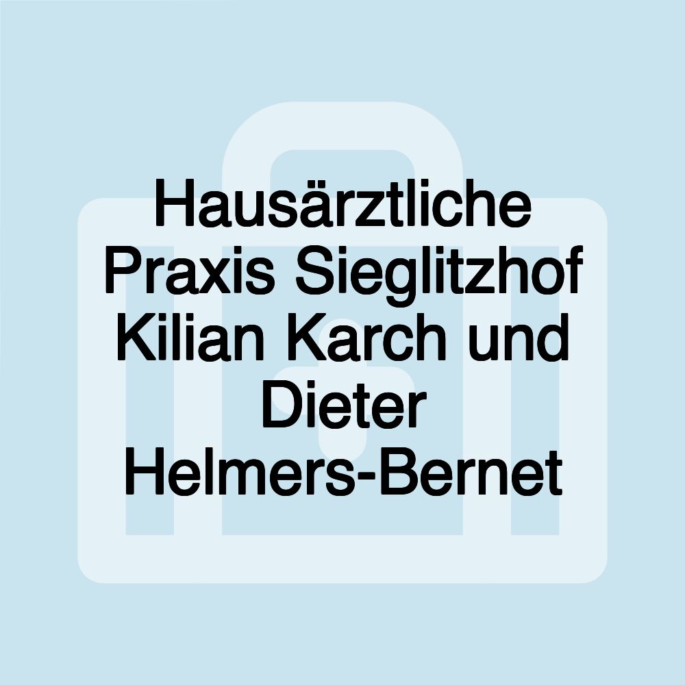 Hausärztliche Praxis Sieglitzhof Kilian Karch und Dieter Helmers-Bernet