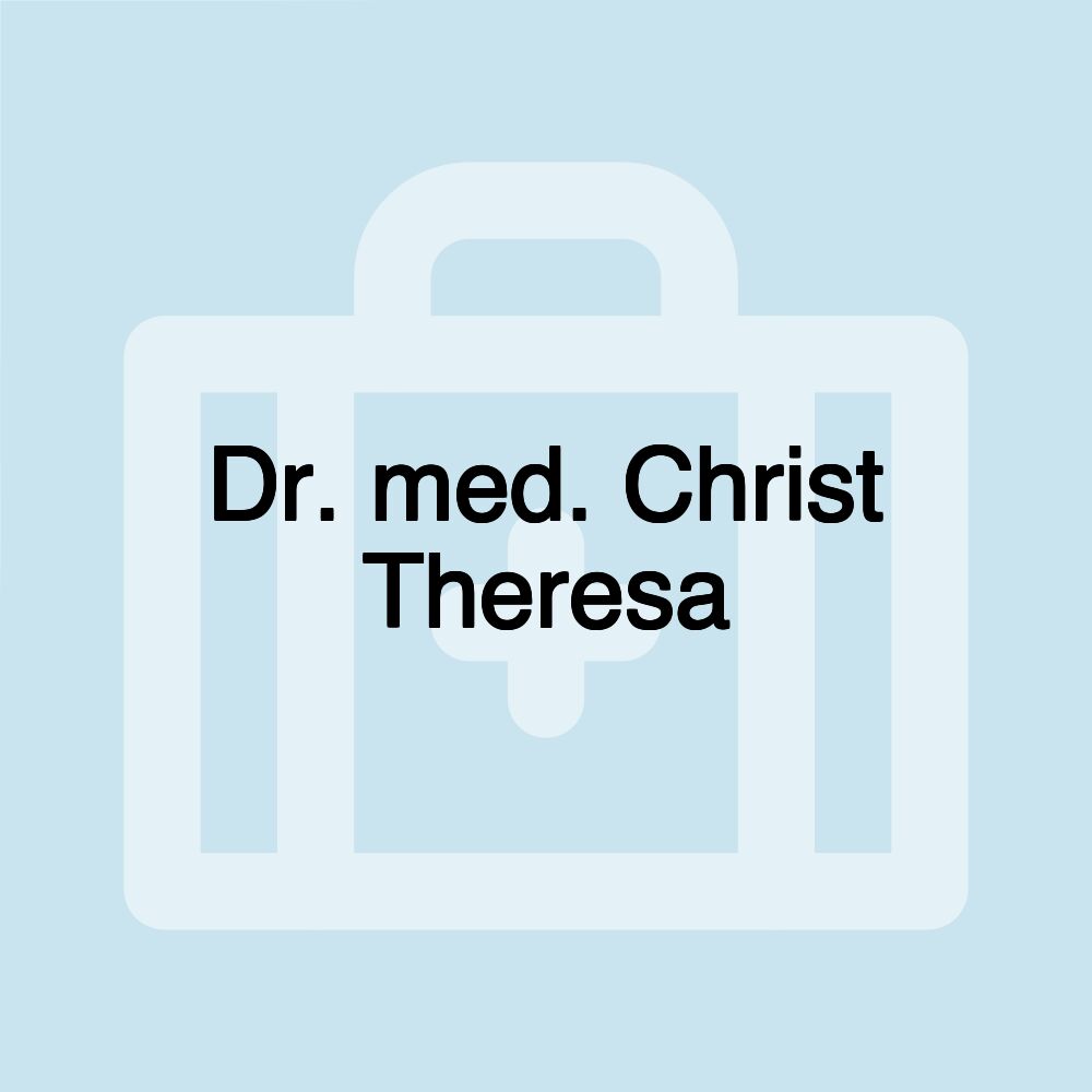 Dr. med. Christ Theresa