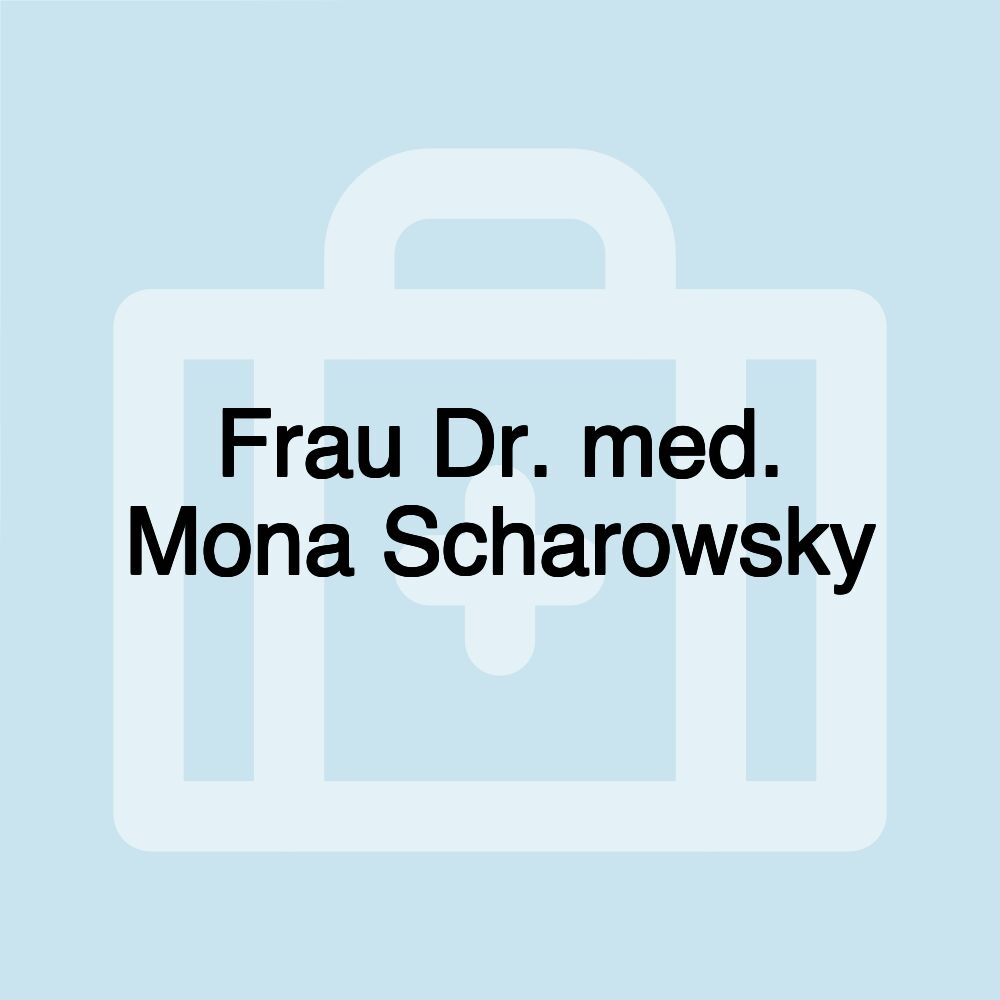 Frau Dr. med. Mona Scharowsky