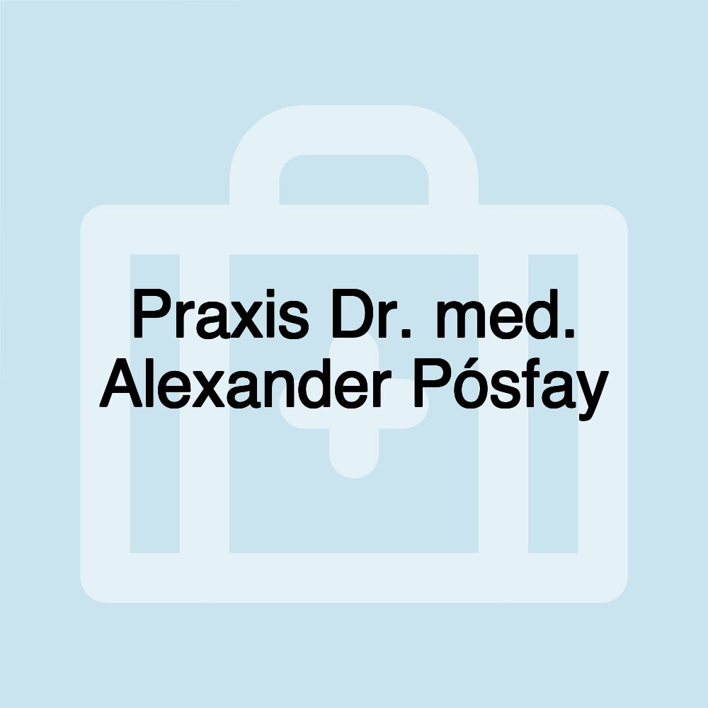 Praxis Dr. med. Alexander Pósfay