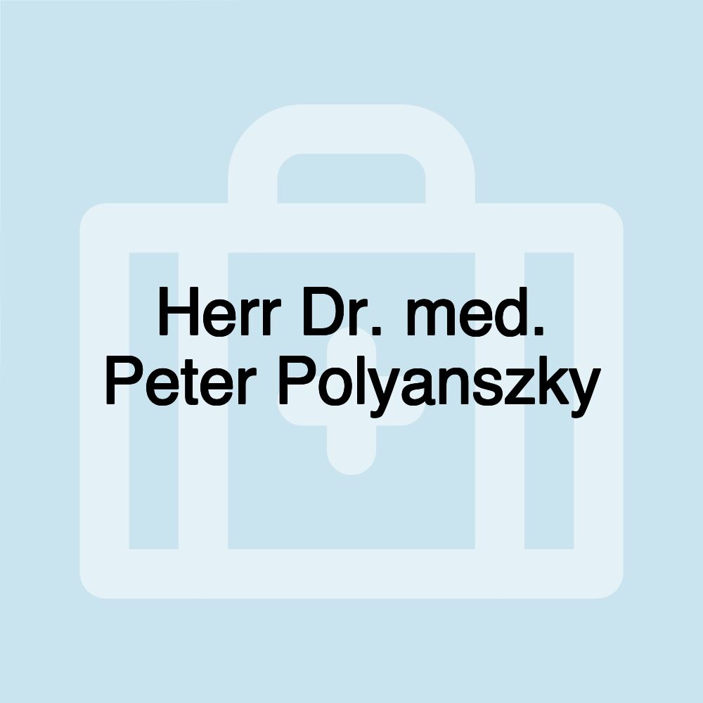 Herr Dr. med. Peter Polyanszky