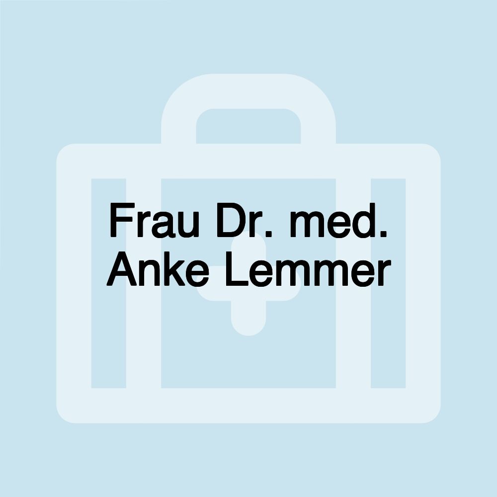 Frau Dr. med. Anke Lemmer