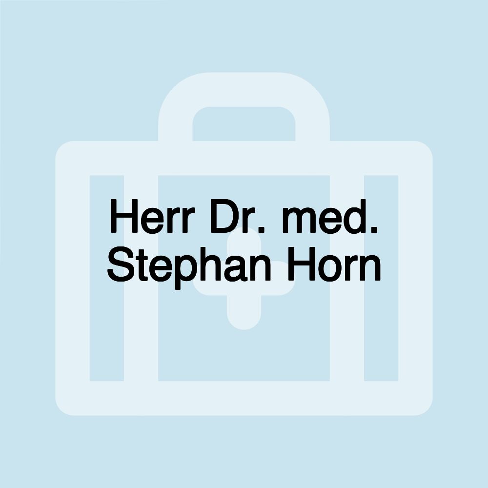 Herr Dr. med. Stephan Horn