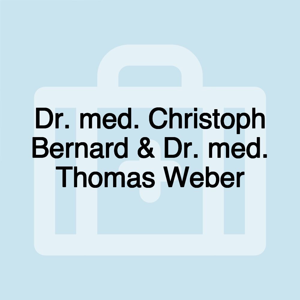 Dr. med. Christoph Bernard & Dr. med. Thomas Weber