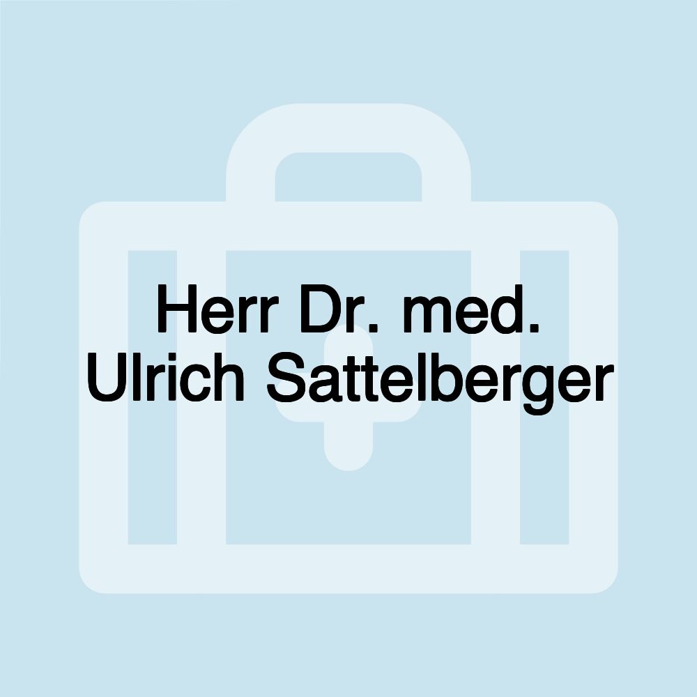 Herr Dr. med. Ulrich Sattelberger