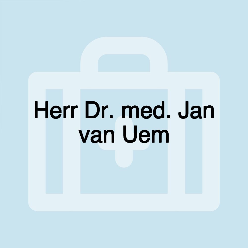 Herr Dr. med. Jan van Uem