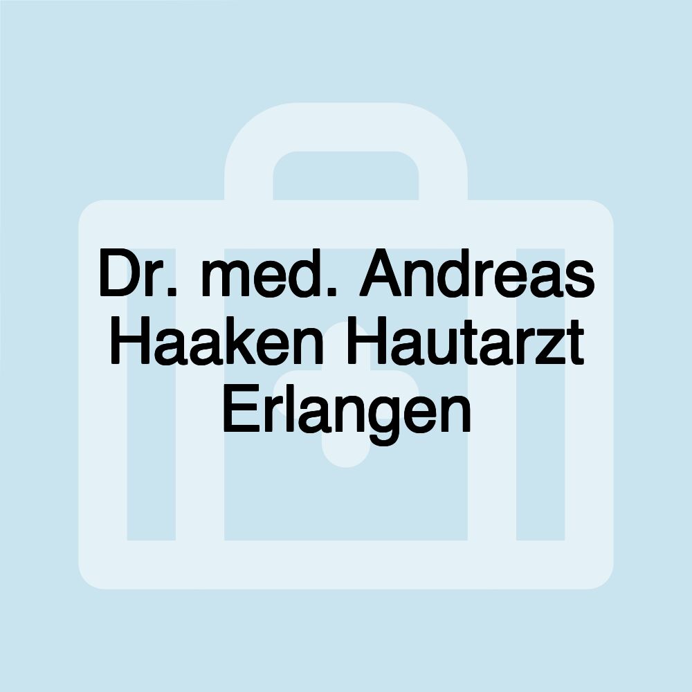 Dr. med. Andreas Haaken Hautarzt Erlangen